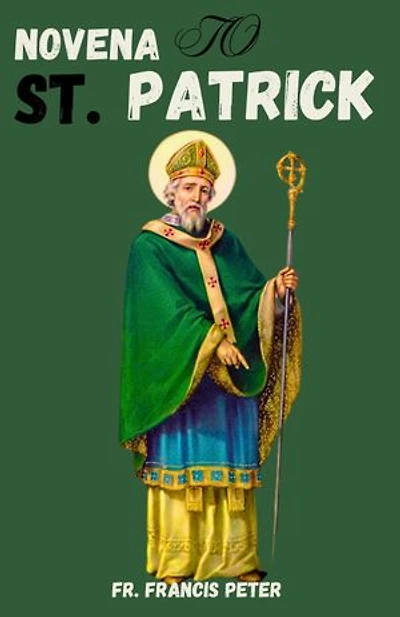 Novena to St. Patrick: Background, History and 9 Days Powerful Novena Prayers