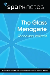 The Glass Menagerie (SparkNotes Literature Guide)