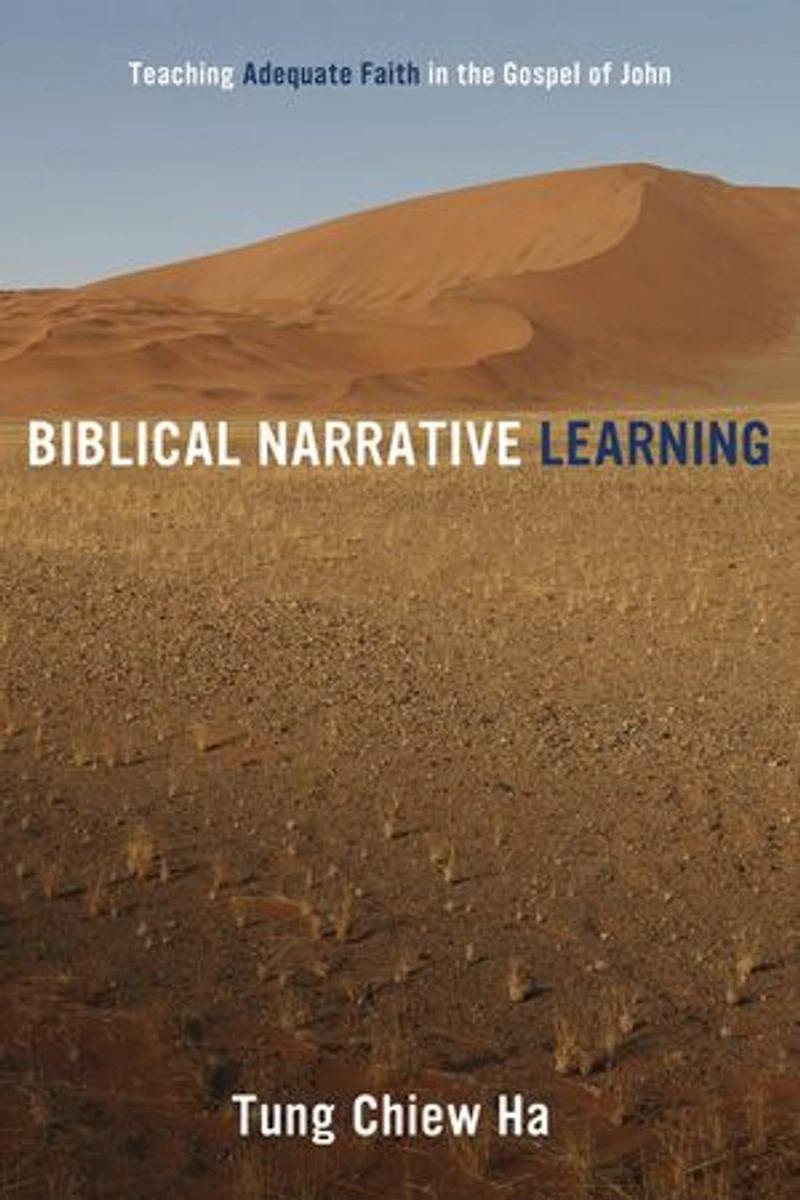 Biblical Narrative Learning: Teaching Adequate Faith the Gospel of John