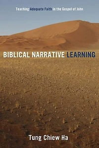 Biblical Narrative Learning: Teaching Adequate Faith the Gospel of John