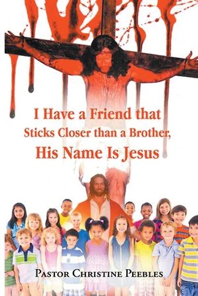 I Have a Friend that Sticks Closer than Brother, His Name is Jesus