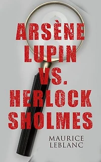 Ars�ne Lupin vs. Herlock Sholmes