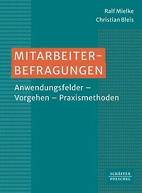 Mitarbeiterbefragungen: Anwendungsfelder – Vorgehen – Praxismethoden