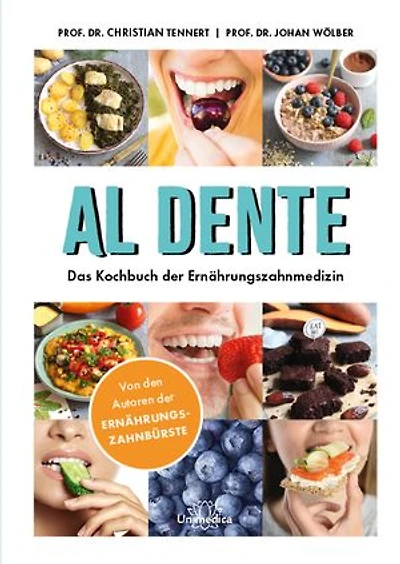 AL Dente: Das Kochbuch der Ernährungszahnmedizin