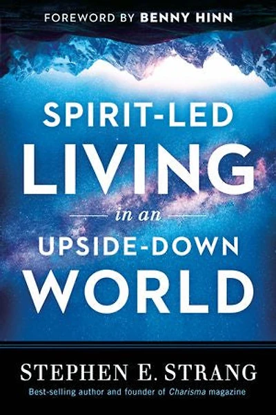Spirit-Led Living an Upside-Down World