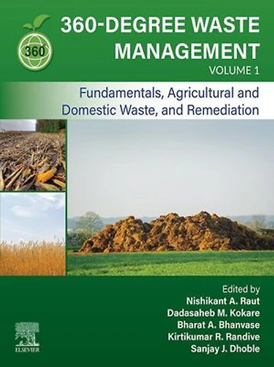 360-Degree Waste Management, Volume 1: Fundamentals, Agricultural and Domestic Waste, Remediation