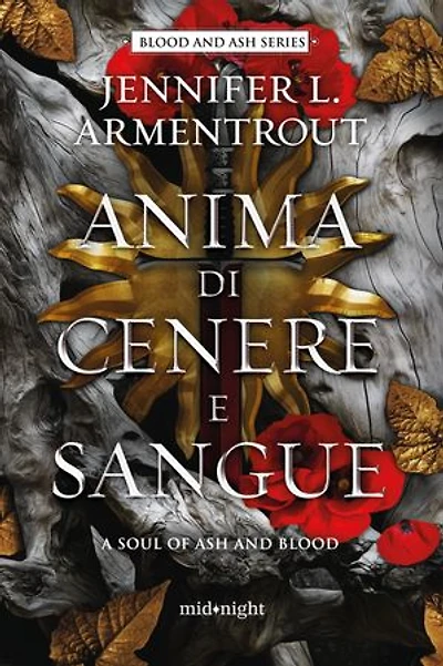 Anima di cenere e sangue: A soul of Ash and Blood (Blood and Ash Series)