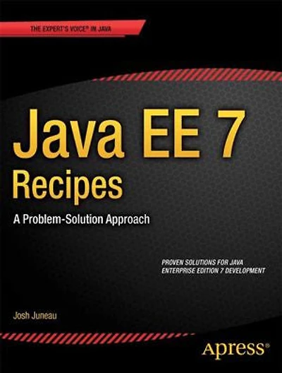 Java EE 7 Recipes: A Problem-Solution Approach