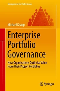 Enterprise Portfolio Governance: How Organisations Optimise Value From Their Project Portfolios