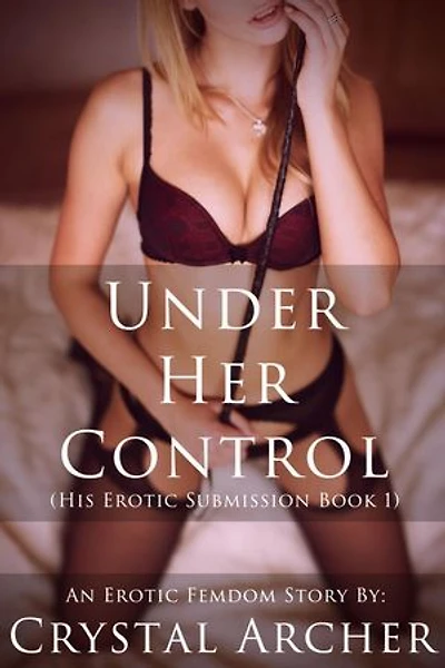 Under Her Control: Life Under Her, #1