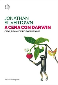 A cena con Darwin: Cibo, bevande ed evoluzione