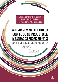 Abordagem Metodológica Com Foco No Produto De Mestrados Profissionais: