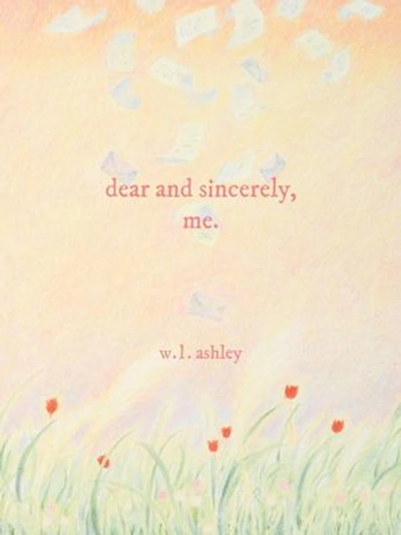 Dear and Sincerely, Me