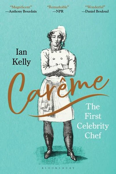 Carême: The First Celebrity Chef