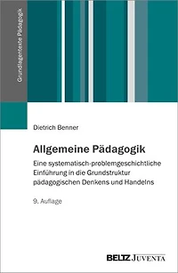 Allgemeine Pädagogik: Eine systematisch-problemgeschichtliche Einführung in die Grundstruktur pädagogischen Denkens und Handelns