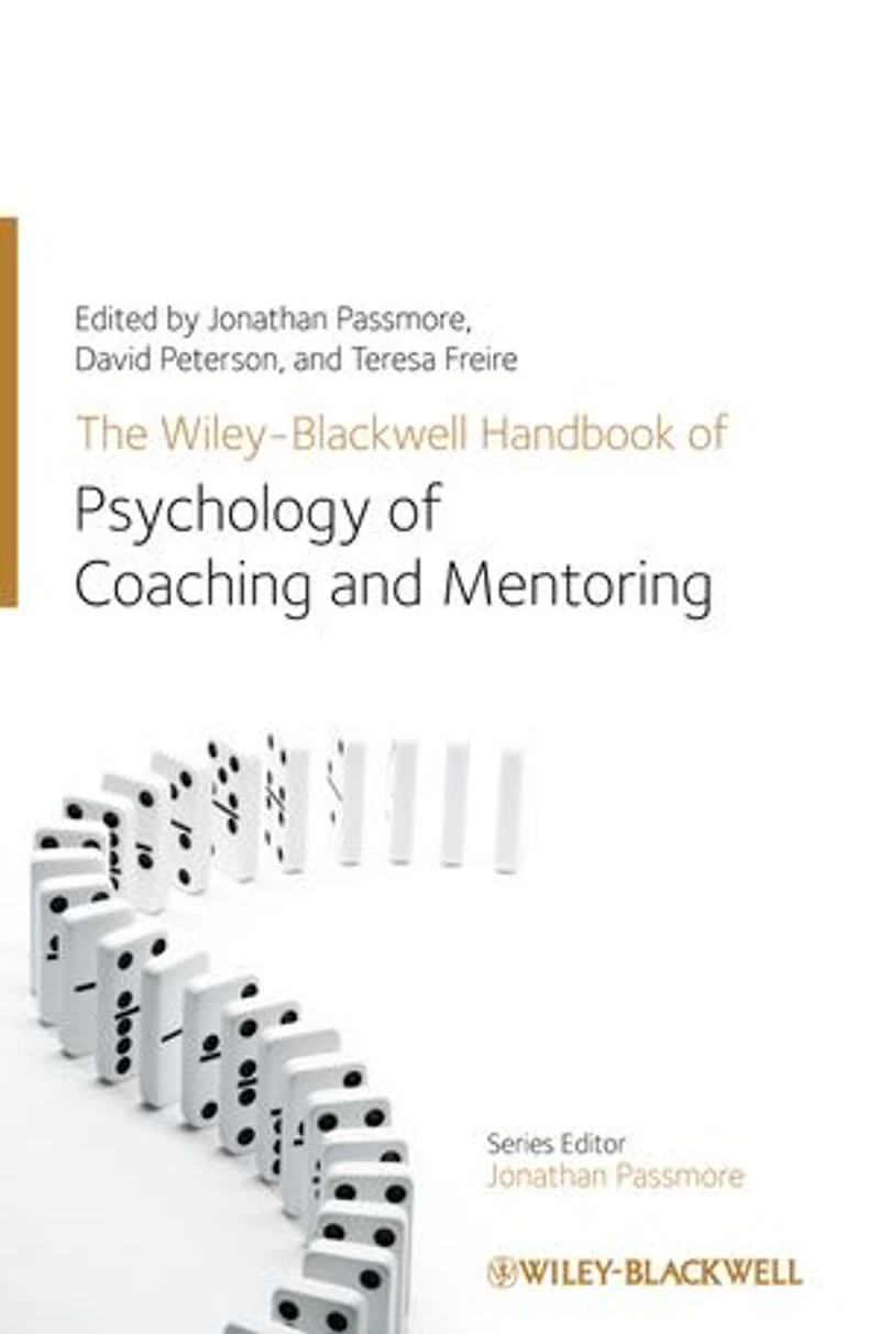 the Wiley-Blackwell Handbook of Psychology Coaching and Mentoring