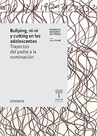 Bullying, ni-ni y cutting en los adolescentes: Trayectos del padre a la nominación