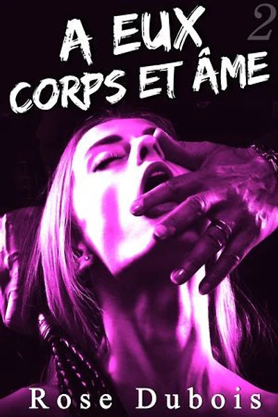 À Eux, Corps et Âme (Vol. 2)