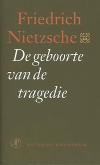 De geboorte van de tragedie: of Griekse cultuur en pessimisme