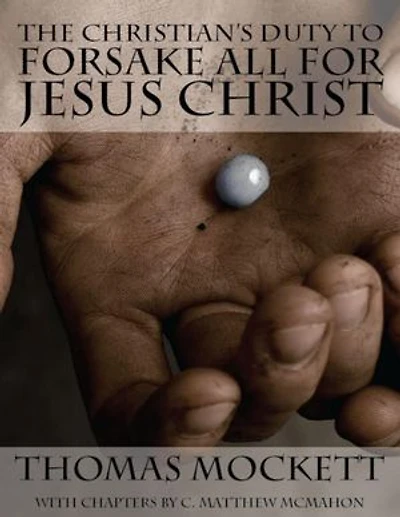 The Christian's Duty to Forsake All for Jesus Christ