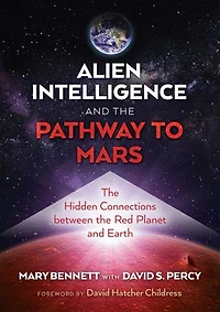 Alien Intelligence and the Pathway to Mars: Hidden Connections between Red Planet Earth