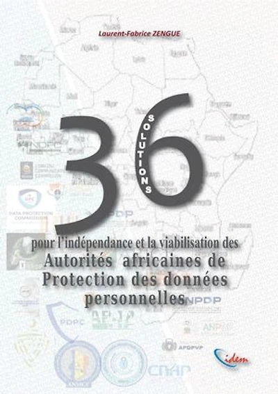 36 solutions Pour l'indépendance et la viabilisation des autorités nationales africaines de contrôle de la protection des données à caractère personnel