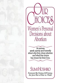 Our Choices: Women's Personal Decisions About Abortion