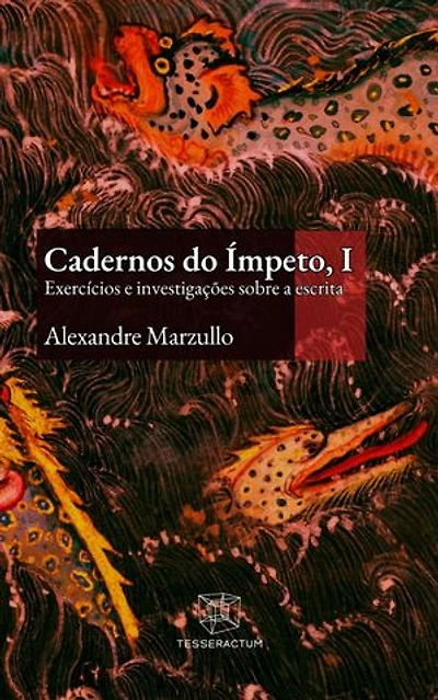 Cadernos do Ímpeto, I: Exercícios e investigações sobre a escrita