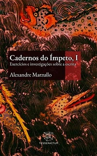 Cadernos do Ímpeto, I: Exercícios e investigações sobre a escrita
