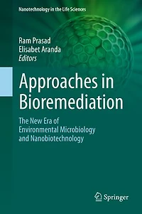 Approaches Bioremediation: The New Era Of Environmental Microbiology And Nanobiotechnology
