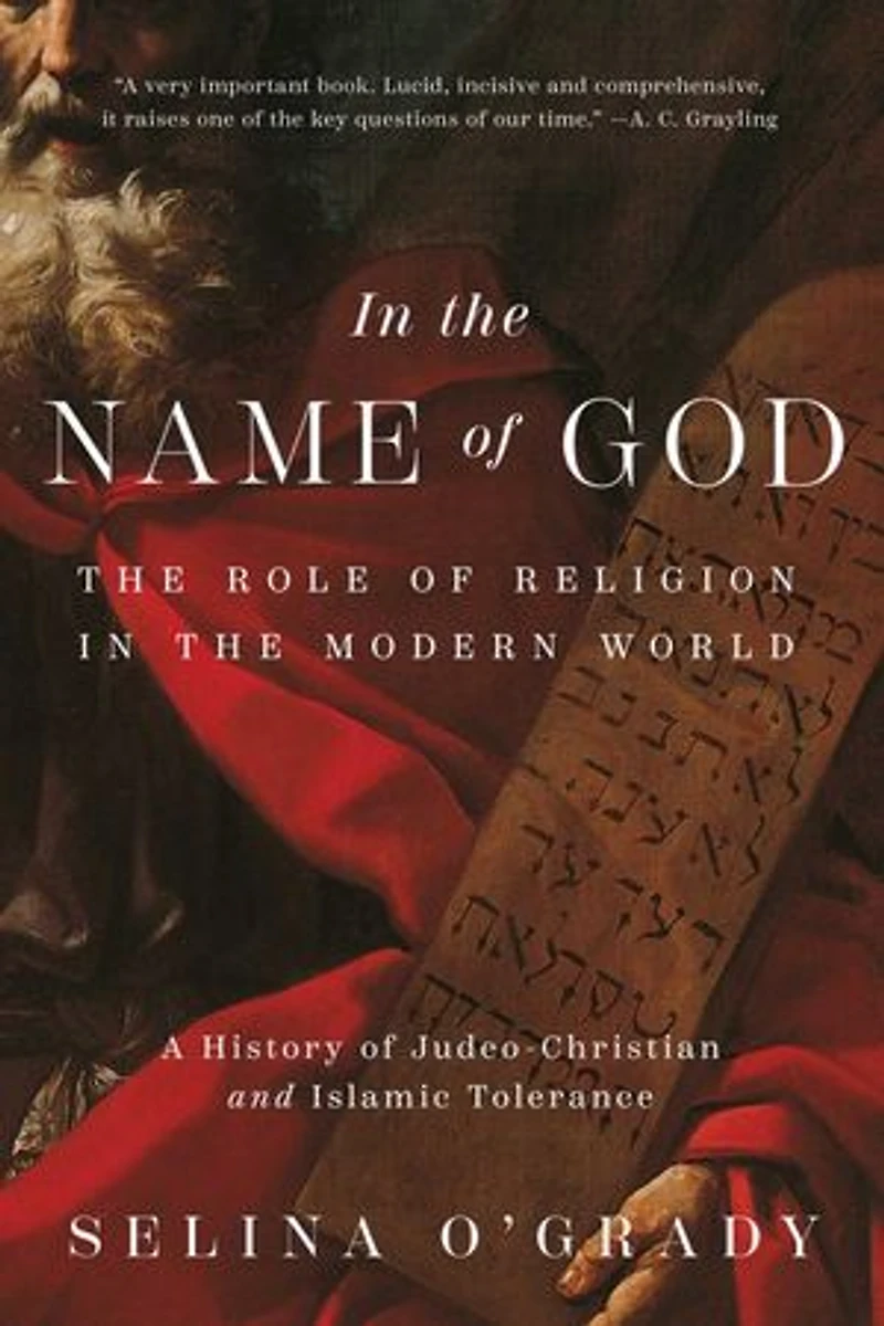 the Name of God: Role Religion Modern World: A History Judeo-Christian and Islamic Tolerance