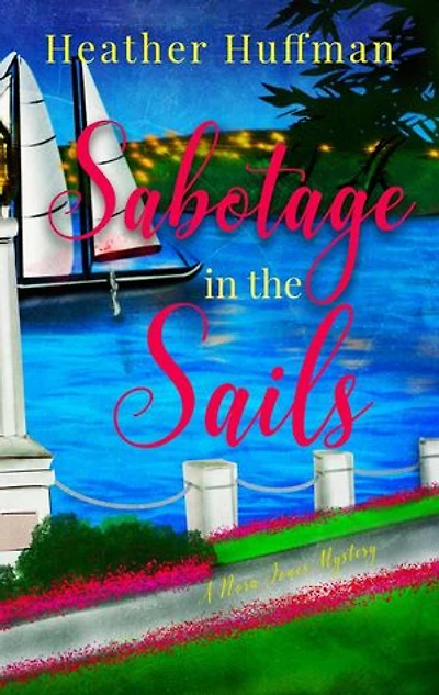 Sabotage in the Sails: Nora Jones Mysteries, #4