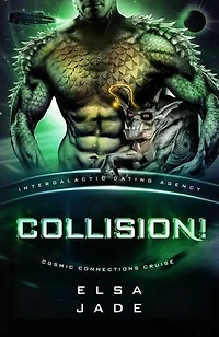 Collision!: Cosmic Connections Cruise (Intergalactic Dating Agency): Big Sky Alien Mail Order Brides: Cosmic Connections Cruise #3