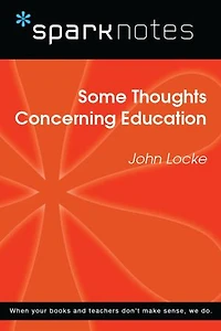 Some Thoughts Concerning Education (SparkNotes Philosophy Guide)