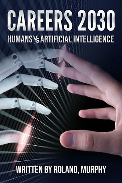 Careers 2030: Humans versus Artificial Intelligence