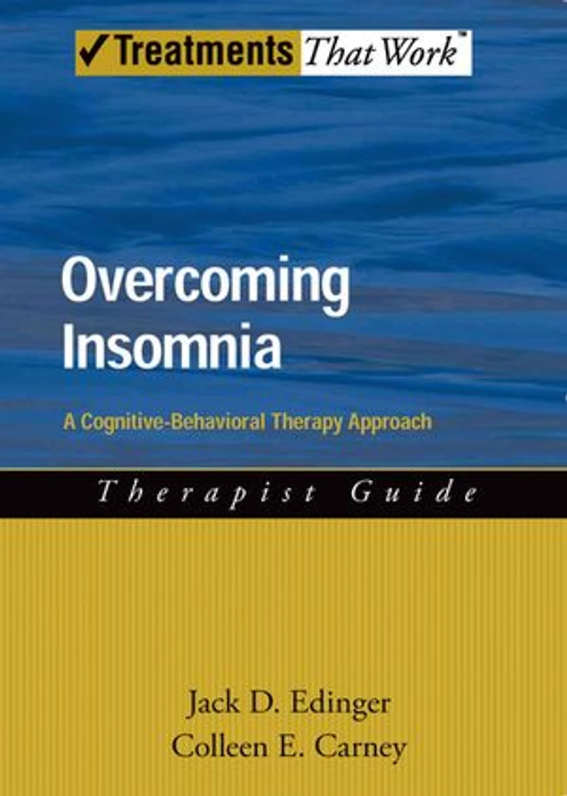 Overcoming Insomnia A Cognitive-Behavioral Therapy Approach Therapist Guide