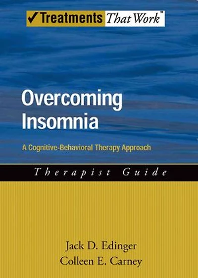 Overcoming Insomnia A Cognitive-Behavioral Therapy Approach Therapist Guide