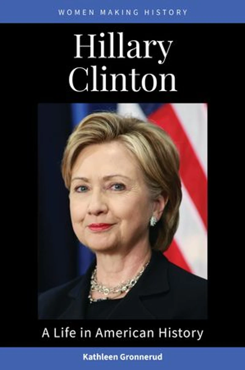 Hillary Clinton: A Life American History
