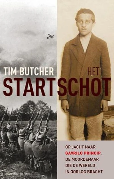 Het startschot: op jacht naar Gavrilo Princip, de moordenaar die de wereld in oorlog bracht