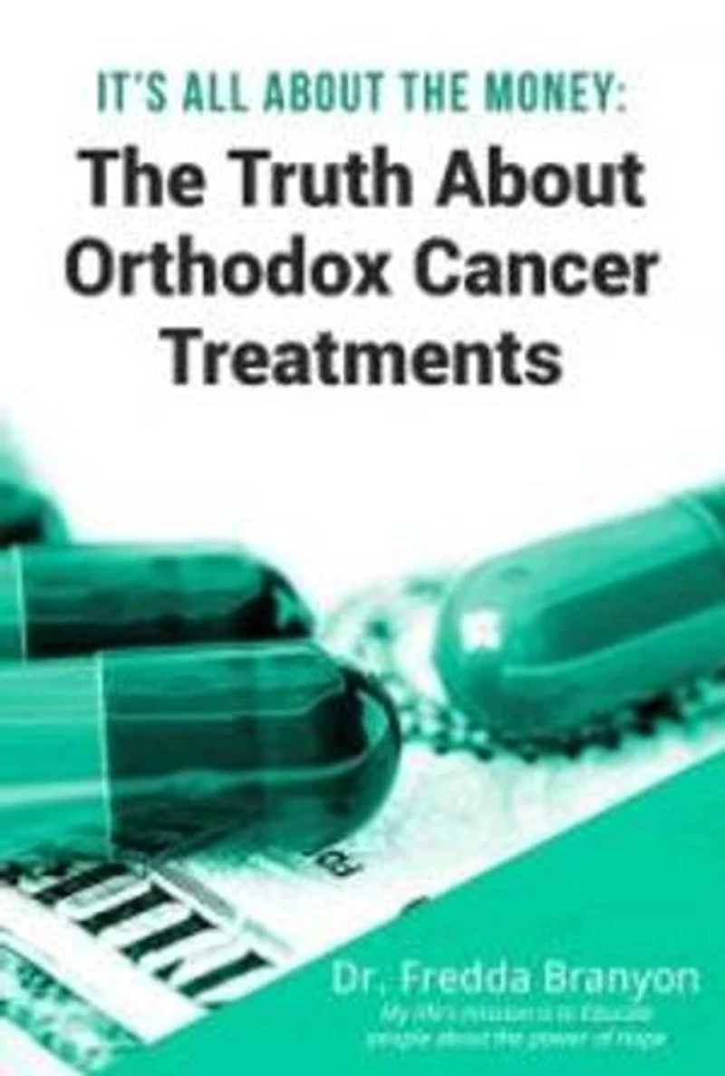 It’s All About the Money: The Truth About Orthodox Cancer Treatments