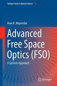 Advanced Free Space Optics (FSO): A Systems Approach