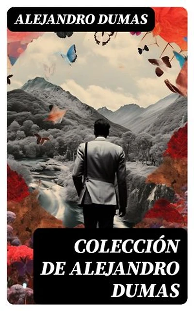 Colección de Alejandro Dumas: Edición enriquecida. Clásicos de la literatura