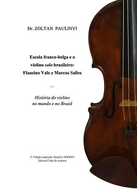Escola Franco-belga E O Violino Solo Brasileiro: Flausino Vale E Marcos Salles