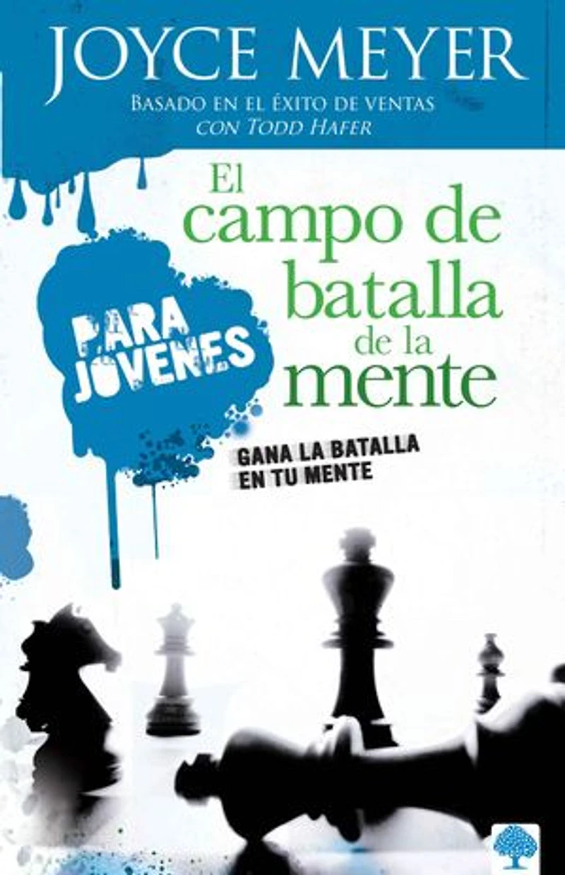 El campo de batalla la mente para jóvenes: Gana en tu / Battlefield of the Mind for Teens: Winning Battle Your