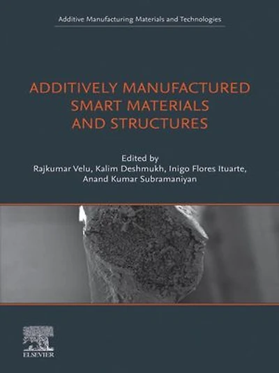 Additively Manufactured Smart Materials and Structures: Design, Processing, Applications
