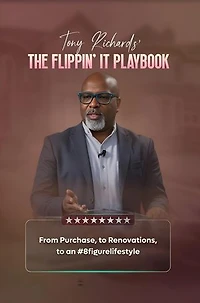 The Flippin' IT Playbook: From Purchase to Renovations to an #8 Figure Lifestyle