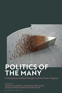 Politics of the Many: Contemporary Radical Thought and Crisis Agency