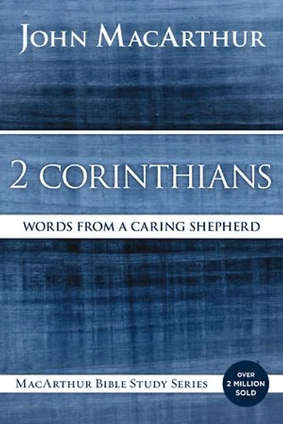 2 Corinthians: Words From A Caring Shepherd
