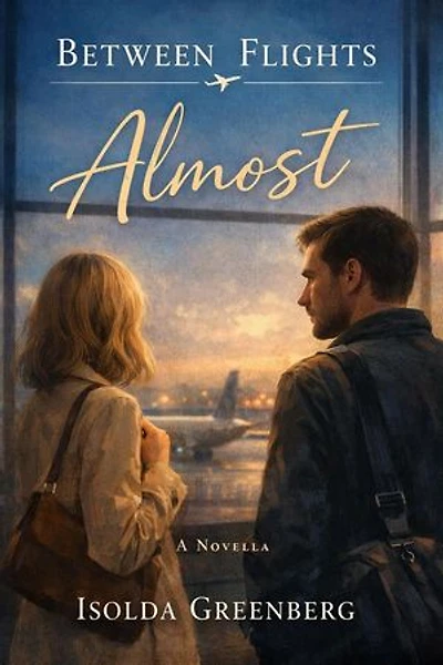 Between Flights: Almost: Between Flights, #3