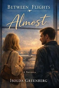 Between Flights: Almost: Between Flights, #3